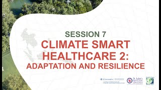 Climate Smart Healthcare 2: Adaptation & Resilience