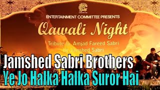 Jamshed Sabri Brothers - Ye Jo Halka Halka Suror Hai