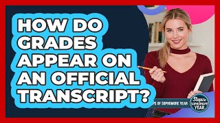 How Do Grades Appear On An Official Transcript?