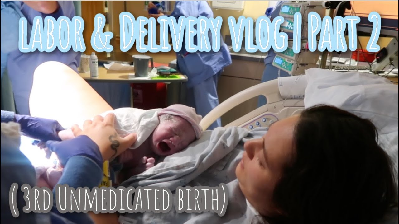 Labor Delivery Vlog Baby 3 Part 2 Youtube