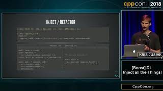 CppCon 2018: Kris Jusiak “[Boost].DI - Inject all the things!”