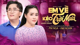 Em Về Kẻo Trời Mưa - Phi Nga & Đại Nghĩa (Official MV)