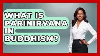 What Is Parinirvana In Buddhism? - Buddhism Reflections