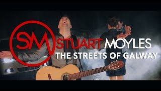 Stuart Moyles - The Streets Of Galway (Official Music Video)