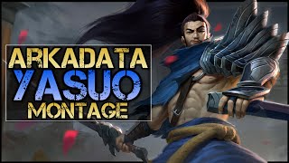 ArKaDaTa Montage - Best Yasuo Plays