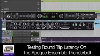 Testing Round Trip Latency On The Apogee Ensemble Thunderbolt With Pro Tools