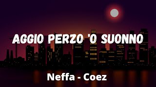 Neffa ft. Coez - Aggio perzo ‘o suonno (Testo/Lyrics)