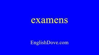 How to pronounce examens in American English