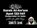 Surah Al An'am Ayat 123-147 - Walid Al Jarahi | سورة الأنعام الشيخ وليد الجراحي مقام العجم