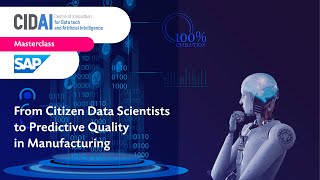 Masterclass: From Citizen Data Scientists to Predictive Quality in Manufacturing