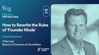 How to Rewrite the Rules of Founder Mode | Frank Slootman, Chairman, Board of Directors, Snowflake