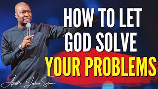 APOSTLE JOSHUA SELMAN SERMONS  - HOW TO LET GOD SOLVE YOUR PROBLEMS #APOSTLEJOSHUASELMAN