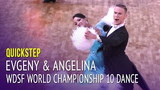 Quickstep = Evgeny Sveridonov \u0026 Angelina Barkova = WDSF World Championship 10 Dance 2019