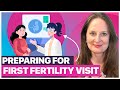 Tips to Be Ready for and Maximize Your First Appointment With A Fertility Doctor  | Dr Lora Shahine