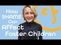 How Shame can Affect Foster Children | Psychotherapy | Community Foster Care