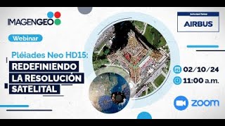 WEBINAR | G360: Pléiades Neo HD15 Redefiniendo la resolución satelital