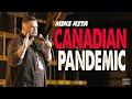 Mike Rita - Canadian Pandemic #standupcomedy #covid #pandemic