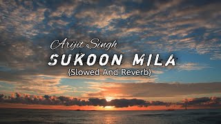Sukoon Mila (Slowed And Reverb) Lofi Song | Arijit Singh | AS MUSIC PRODUCTION😊✨