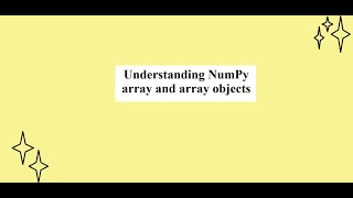 Fundamentals of data science | Understanding NumPy array and array objects