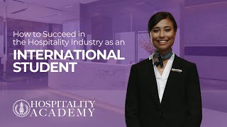 How to Succeed in the Hospitality Industry as an International Student