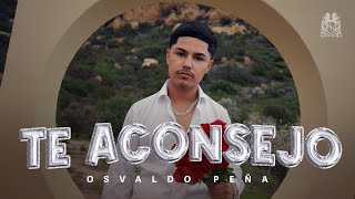 Osvaldo Peña - Te Aconsejo [ ]