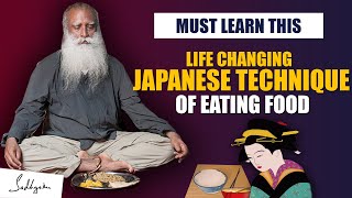 MUST LEARN THIS Way Of Eating Food Form Japanese People, It's Life Changing | Health | Sadhguru