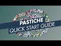 PASTICHE Quick Start Guide