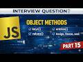 JavaScript Object Methods Explained | Object.keys, values, entries, assign, freeze, seal | Part 15