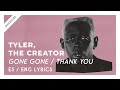 Tyler, The Creator - Gone Gone / Thank You // Lyrics - Letra