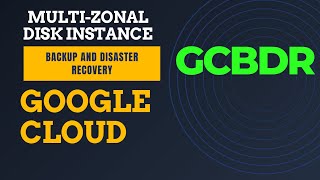 How to Restore VM with Multi Zonal Disks in Google Cloud Backup and Disaster Recovery