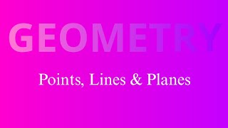 Geometry Lesson 1-1: Points, Lines, & Planes
