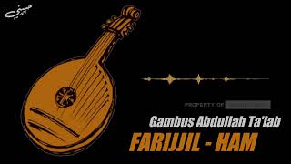 Gambus Terbaru!!! | ABDULLAH TA'LAB - FARIJJIL - HAM |