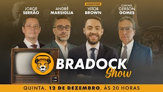 Bradock Show 12/12/24 - Vitor Brown, Jorge Serrão, Cel Gerson Gomes e André Marsiglia