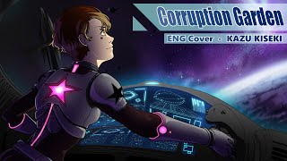 Corruption Garden (English Cover) [ Kazu Kiseki ]