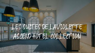 Les Suites de Laviolette Ascend Hotel Collection Review - Trois-Rivières , Canada