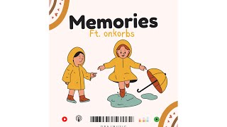 Are you making memories?- (FT. Onkorbs)