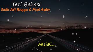 Teri Behasi ( Full Song ) Lyrical Video | Sahir Ali Bagga &Nish Asher