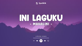 INI LAGUKU - MAHALINI - LYRICS VIDEO