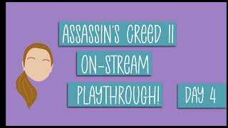 Assassin's Creed II VOD | Day 4