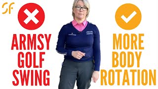 Stop an armsy golf swing - get more body rotation