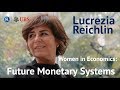 Women in Economics: Lucrezia Reichlin - 3. Future Monetary Systems