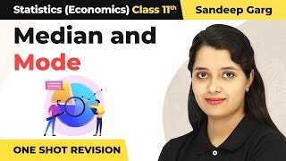 Median and Mode - One Shot Revision | Class 11 Statistics (Sandeep Garg)