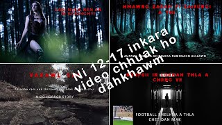 Tawnhriat leh thlahrang thawnthu dahkhawm| Ni 12-17 inkara video chhuak ho dahkhawm