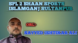 LIVE NOW SPL 2 ISLAMGANJ  (SULTANPUR) 22-MAR 2019