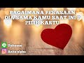 BAGAIMANA PERASAAN DIA SAMA KAMU SAAT INI ? PILIH KARTU