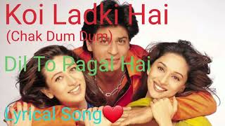 Koi Ladki Hai(Chak Dum Dum)_Dil To Pagal Hai_Lata Mangeshkar, Udit Narayan_SRK, Madhuri D., KarismaK
