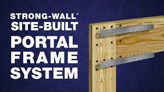 How to Install the Strong-Wall® Site-Built Portal Frame System (PFS)