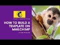 How To Build a Template | MailChimp How To Build a Template | MailChimp