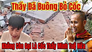 Ngày 23 tháng 2, Mọi Thứ Trong Cốc Thầy Minh Tuệ Bị Tháo Dỡ - Xót Xa Cảnh Tượng Hoang Tàn Đổ Nát