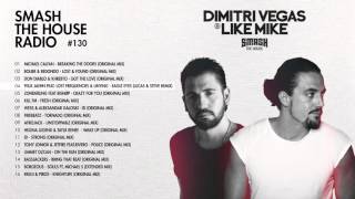 Dimitri Vegas \u0026 Like Mike - Smash The House Radio ep. 130